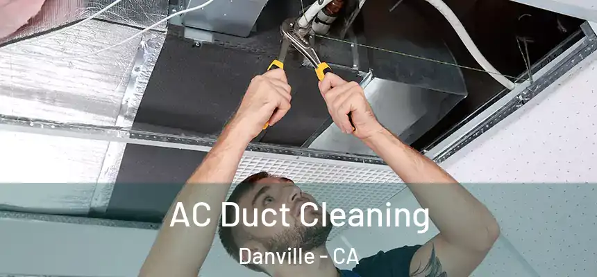  AC Duct Cleaning Danville - CA